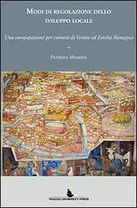 Di Tendenza Modi di regolazione dello sviluppo locale. Una comparazione per contesti di Veneto ed Emilia Romagna