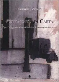 Ultimissimo Modello Automobili di carta. Spazi e oggetti automibilistici nelle immagini letterarie