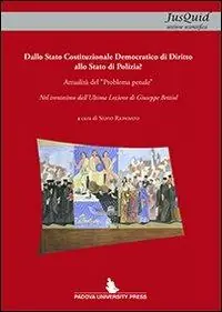 Dallo Stato Costituzionale di diritto allo Stato di polizia? Attualità del «problema penale»... Super Prezzo