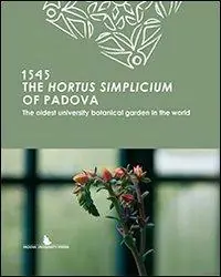 Più Venduto The hortus simplicium of Padova. The oldest university botanical garden in the world