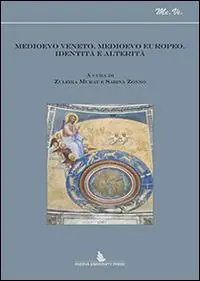 Medioevo veneto, medioevo europeo. Identità e alterità. Atti del Convegno (Padova, 1 marzo 2012) Compra Oggi Stesso