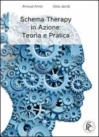 Ultimissimo Modello Schema therapy in azione. Teoria e pratica