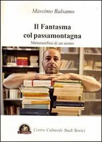 Offerta Limitata Il fantasma col passamontagna. Metamorfosi di un uomo