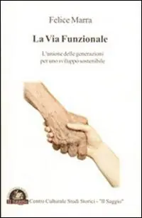 Nuovo Arrivo La via funzionale. L‘unione delle generazioni per uno sviluppo sostenibile