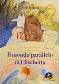 Novità Il mondo parallelo di Elisabetta
