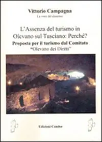 Esclusivo L‘assenza del turismo in Olevano sul Tusciano. Perché? Proposta per il turismo dal Comitato «Olevano dei diritti»