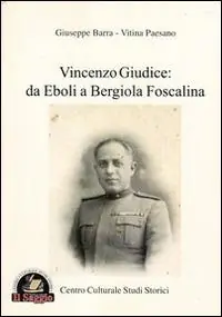 Saldi Vincenzo Giudice. Da Eboli a Bergiola Foscalina