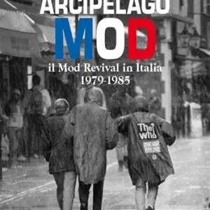 Ordina Subito Arcipelago mod. Il mod revival in Italia 1979-1985