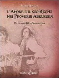 Solo Oggi L‘amore e il suo regno nei proverbi abruzzesi