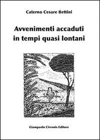 Avvenimenti accaduti in tempi quasi lontani Promozione Esclusiva