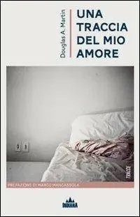 Non Perdere Una traccia del mio amore