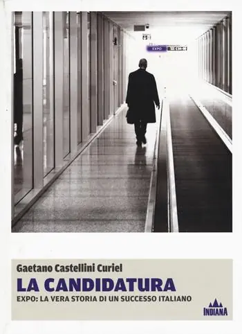 La candidatura. Expo la vera storia di un successo italiano Prezzo Di Fabbrica