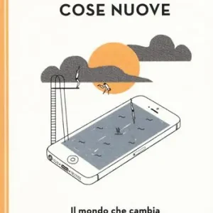 Atlante delle cose nuove. Il mondo che cambia in quarantotto parole Spedito Oggi