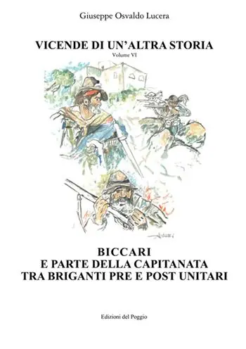 Vicende di un‘altra storia. Vol. 6 Biccari e parte della capitanata tra briganti pre e post unitari. Offerta Limitata