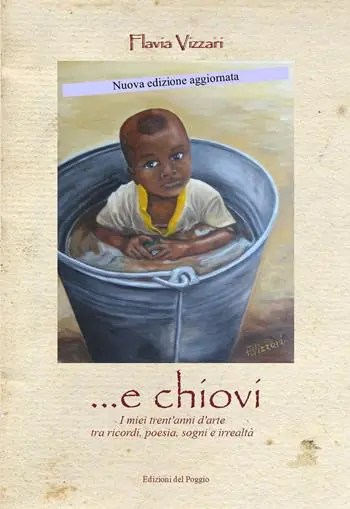 Ultima Occasione ... E chiovi. I miei trent‘anni d‘arte tra ricordi, poesia, sogni e irrealtà. Nuova ediz.