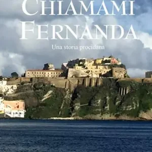 Chiamami Fernanda. Una storia procidana Consegna Rapida