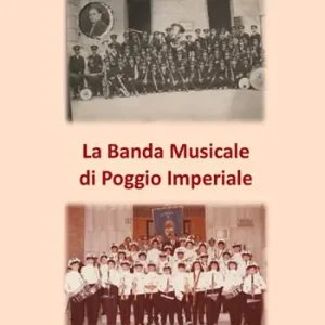 Prezzo Ridotto La banda musicale di Poggio Imperiale