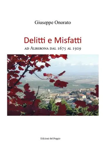 Saldi Delitti e mIsfatti. Ad Alberona dal 1675 al 1929