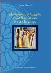 Matrimonio e famiglia nella rivelazione e nel magistero Non Perdere