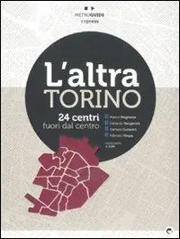 Ultima Occasione L‘ altra Torino. 24 centri fuori dal centro