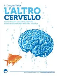 Pagamento Sicuro L‘ altro cervello. Come le nuove scoperte sul cervello stanno rivoluzionando medicina e scienza. Nuova ediz.
