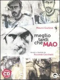 Nuova Collezione Meglio tardi che Mao. Con CD Audio