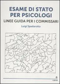Spedito Oggi Esame di stato per psicologi. Linee guida per i commissari
