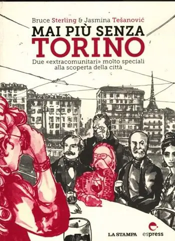 Offerta Speciale Mai più senza Torino. Due «extracomunitari» molto speciali alla scoperta della città