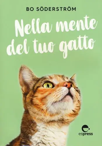 Nella mente del tuo gatto. Ediz. a colori Prezzo Conveniente