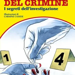 Consegna Rapida Sulla scena del crimine. I segreti dell‘investigazione. Nuova ediz.