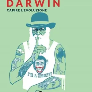 Una giornata con Darwin. Capire l‘evoluzione Offerta Lampo