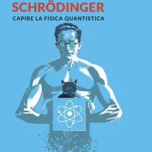 Una giornata con Schrödinger. Capire la fisica quantistica. Ediz. illustrata Subito Disponibile