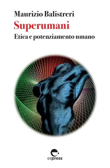 Professionale Superumani. Etica e potenziamento umano. Nuova ediz.