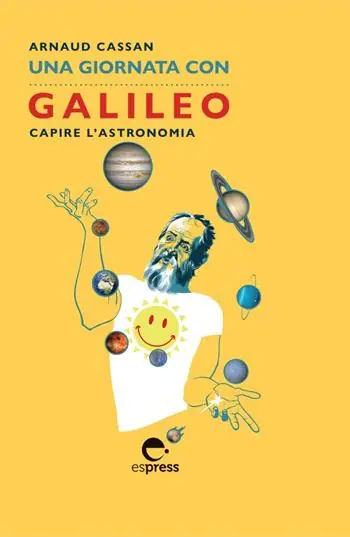 Una giornata con Galileo. Capire l‘astronomia. Nuova ediz. Promozione