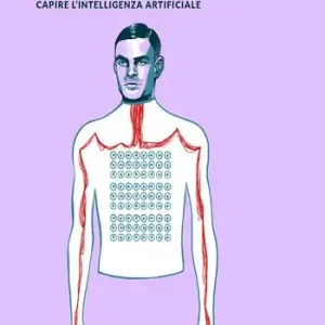 Una giornata con Alan Turing. Capire l’intelligenza artificiale. Nuova ediz. Professionale