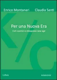Reso Gratuito Per una nuova era. Cicli cosmici e mitopoiesi new age