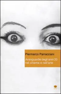 Ordina Subito Avanguardie degli anni 20 nel cinema e nell‘arte