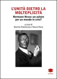 Offerta L‘ unità dietro la molteplicità. Hermann Hesse. Un autore per un mondo in crisi?