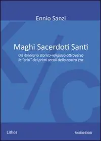 Solo Oggi Maghi sacerdoti santi. Un itinerario storico-religioso attraverso le «crisi» dei primi secoli della nostra èra