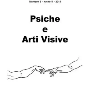 Vendita Finale Psiche arte e società. Rivista del Centro Studi Psiche Arte e Società(2015). Vol. 3 Psiche e arti visive.
