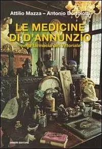 Compra Oggi Stesso Le medicine di D‘Annunzio nella farmacia del Vittoriale