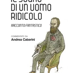 Occasione Imperdibile Il sogno di un uomo ridicolo. Racconto fantastico
