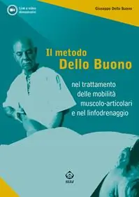Il metodo Dello Buono nel trattamento delle mobilità muscolo-articolari e nel linfodrenaggio Subito Disponibile