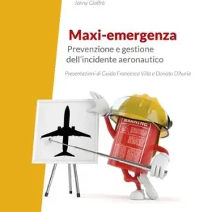 Promozione Maxi-emergenza. Prevenzione e gestione dell‘incidente aeronautico