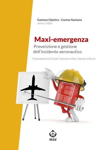 Promozione Maxi-emergenza. Prevenzione e gestione dell‘incidente aeronautico