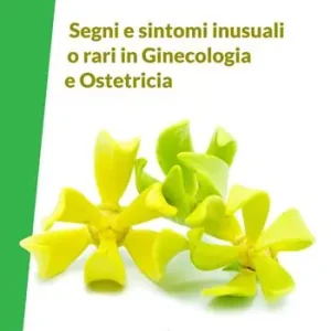 Segni e sintomi inusuali o rari in ginecologia e ostetricia Occasione Imperdibile
