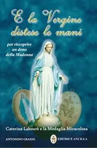 E la Vergine distese le mani. Caterina Labourè e la Medaglia miracolosa Promo Stagionale