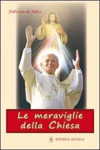 Le meraviglie della Chiesa Nuovo Arrivo