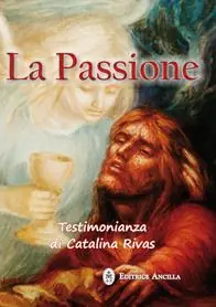 Occasione Imperdibile La passione. Testimonianza di Catalina Rivas