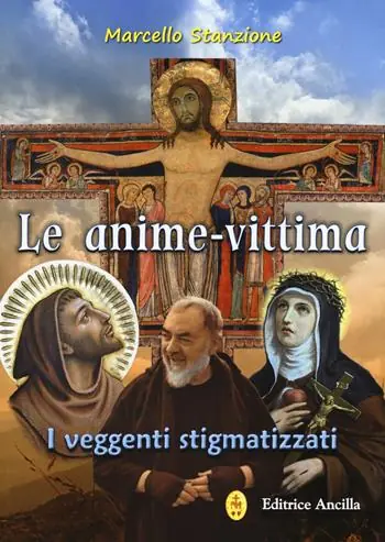 Le anime-vittima. I veggenti stigmatizzati Sconto